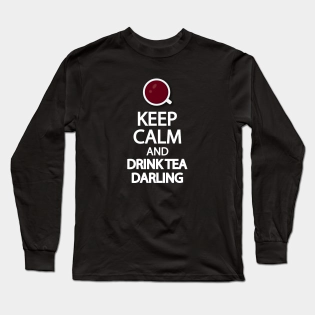 Keep calm and drink tea darling Long Sleeve T-Shirt by It'sMyTime